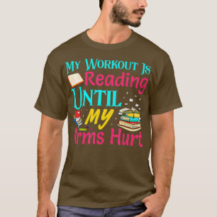 T-shirt Mon Exercice Est De Lire Jusqu'À Ce Que Mes Bras M