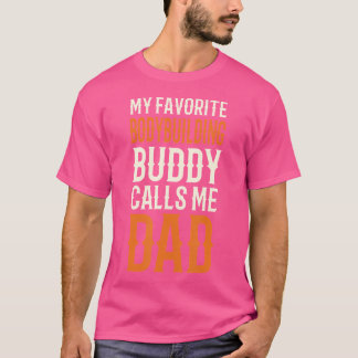 T-shirt Mon Favori Bodybuilding Buddy Weight Lifting Papa