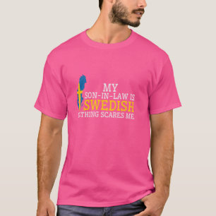 T-shirt Mon Fils dans la loi est suédois Rien ne me fait p