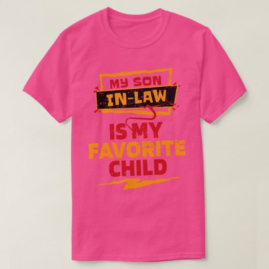 T-shirt Mon Fils InLaw Est Mon Enfant Préféré (Design devant)