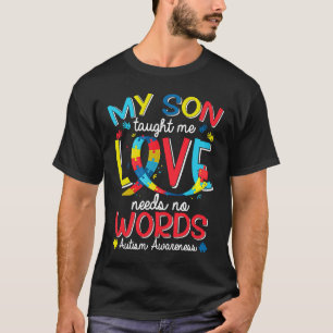 T-shirt Mon Fils M'A Appris L'Amour N'A Pas De Mots Autism
