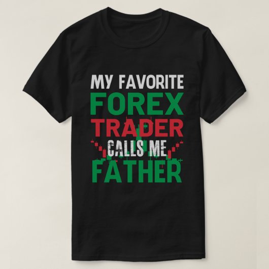 T-shirt Mon Forex Trader Favori M'Appelez PÈRE Forex Trad (Design devant)