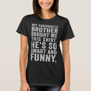 T-shirt Mon Frère Favori M'A Acheté Cette Soeur