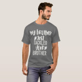 T-shirt Mon Frère Vient De S'Attaquer À Ton Frère (Devant entier)