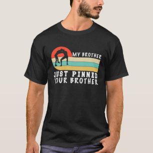 T-shirt Mon Frère Vient D'Épingler Votre Frère Funny Wrest