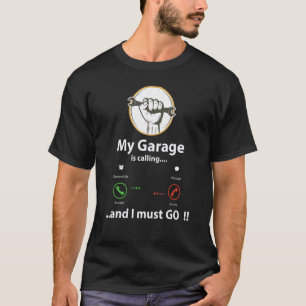 T-shirt Mon Garage appelle et je dois y aller, Mécanicien