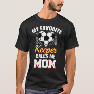 T-shirt Mon Gardien Favori M'Appelle Maman Goalkeeper Socc