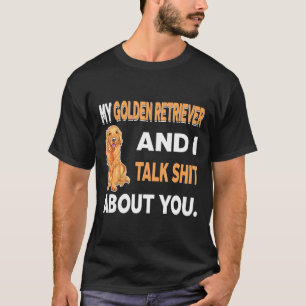 T-shirt Mon Golden Retriever Et Moi, Je Vous Parle