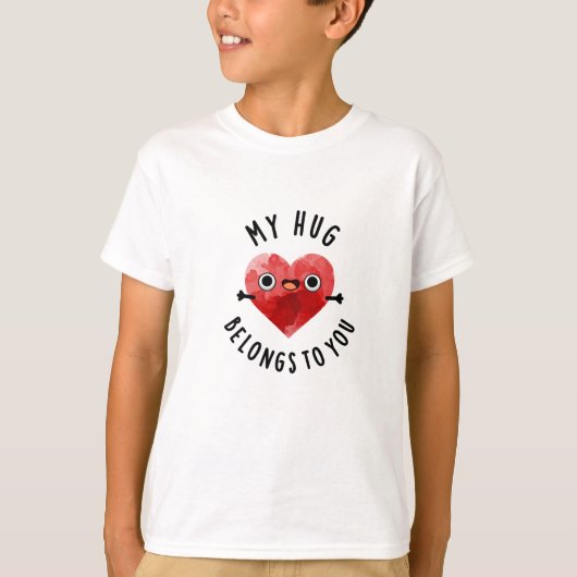 T-shirt Mon Gros Coin Vous Appartient Drôle Pun Coeur (Devant)