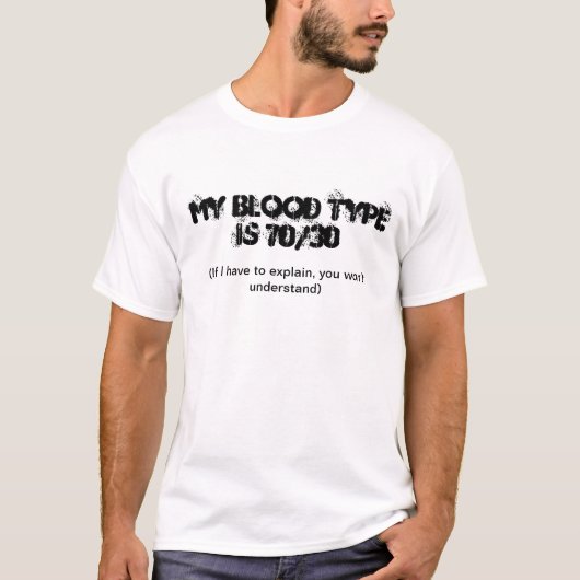 T-shirt Mon groupe sanguin est 70/30 (Devant)
