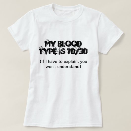 T-shirt Mon groupe sanguin est 70/30 (Design devant)