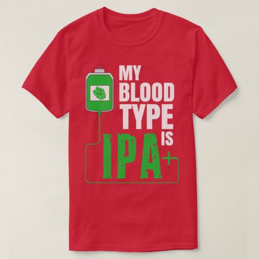 T-shirt Mon groupe sanguin est IPA Funny Beer Drinker Craf (Design devant)
