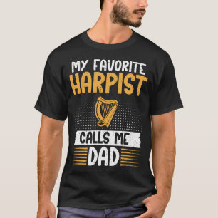 T-shirt Mon Harpiste Préféré M'appelle Papa De Harpiste Ha