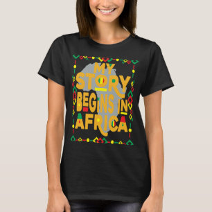 T-shirt Mon Histoire Commence En Afrique Black History Mot