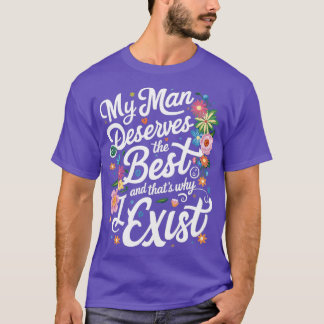 T-shirt mon homme mérite le meilleur et c'est pourquoi j'e