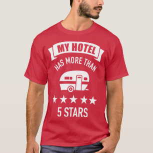 T-shirt Mon hôtel a plus de cinq étoiles camping avan tra