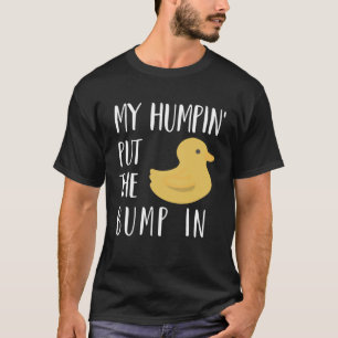 T-shirt Mon Humpin A Mis La Saute Dans La Baby shower Ence