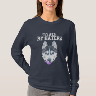 T-shirt Mon Husky À Toutes Mes Haines