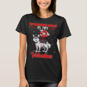 T-shirt Mon Husky Sibérien Est Mon Saint-Valentin Husky Si