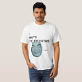 T-shirt Mon immortel - Telekinesis d'I Hath (Devant entier)