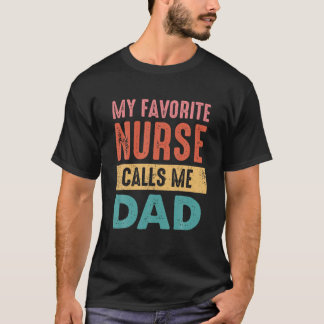 T-shirt Mon infirmière préférée m'appelle Papa Chemise Fêt