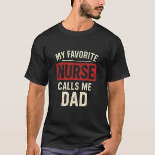 T-shirt Mon infirmière préférée m'appelle papa famille fiè