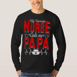 T-shirt Mon infirmière préférée m'appelle Papa Nursing Pap