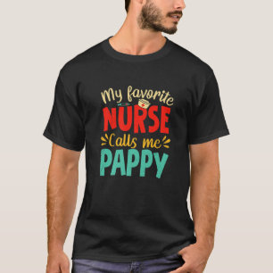 T-shirt Mon Infirmière Préférée M'Appelle Pappy Funny Nurs