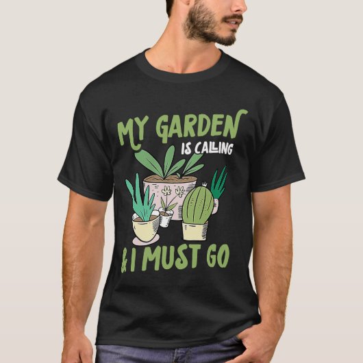 T-shirt Mon Jardin Appelle Et Je Dois Aller Unique À La Mo (Devant)
