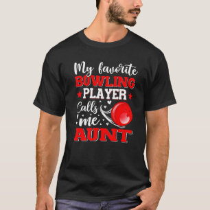 T-shirt Mon Joueur de Bowling favori m'appelle Tante Mère
