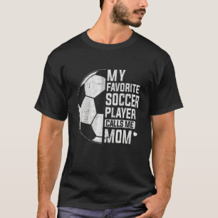 T-shirt Mon Joueur De Football Favori M'Appelle Maman Socc
