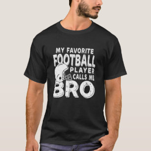 T-shirt Mon Joueur De Football Préféré M'Appelle Bro