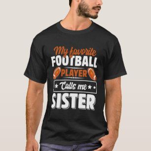 T-shirt Mon Joueur De Football Préféré M'Appelle Soeur
