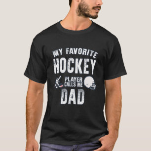 T-shirt Mon joueur de hockey préféré m'appelle papa père s
