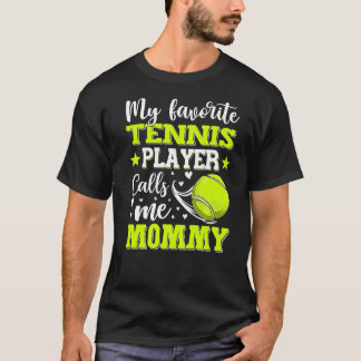 T-shirt Mon joueur de tennis favori m'appelle maman de mam