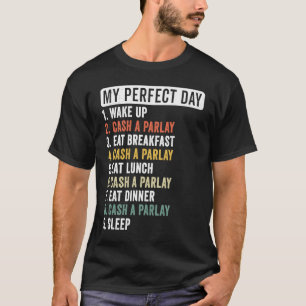 T-shirt Mon Jour Parfait Cash a Parlay Gambling Sports Bet