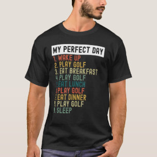T-shirt Mon jour parfait golfeur Golfer humour Golf blague