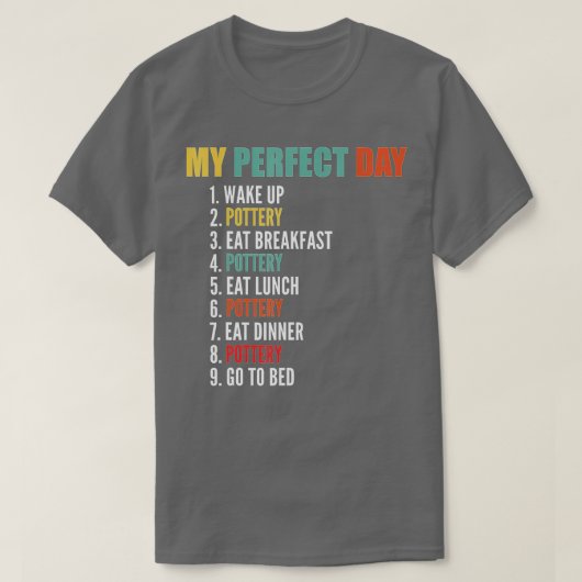 T-shirt Mon jour parfait Poterie drôle  (Design devant)
