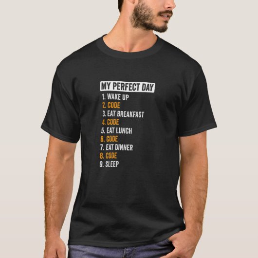 T-shirt Mon jour parfait Wake Up Code Développeur logiciel (Devant)