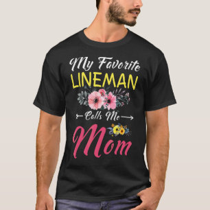 T-shirt Mon Lineman préféré m'appelle Maman Fleurs Famille