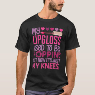 T-shirt "Mon Lipgloss était Poppin' mais maintenant c'est