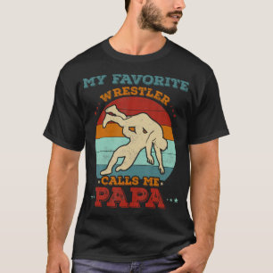T-shirt Mon lutteur préféré m'appelle Papa Drôle de catch