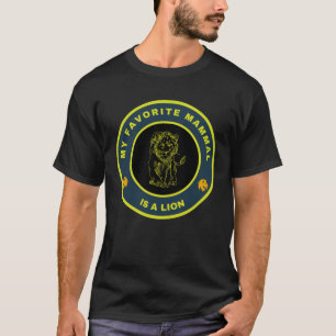 T-shirt Mon mammifère préféré est un Lion