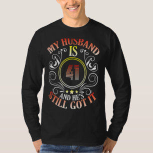 T-shirt Mon Mari a 41 ans Son anniversaire Il a encore