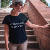 T-shirt Mon Mari Est Éffrayant Halloween Drôle