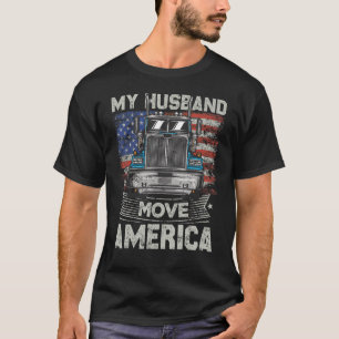 T-shirt Mon mari Move America Semi Truck Driver Trucke
