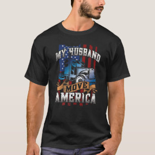 T-shirt Mon mari Move America Semi Truck Driver Trucucker