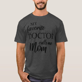 T-shirt Mon Médecin Favori M'Appelle Maman