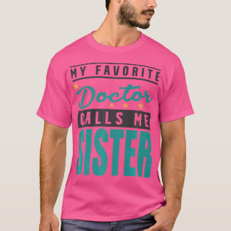 T-shirt Mon Médecin Favori M'Appelle Soeur Médecine Soeur