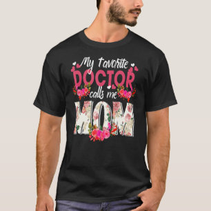 T-shirt Mon médecin préféré appelle-moi maman Joyeuse fête